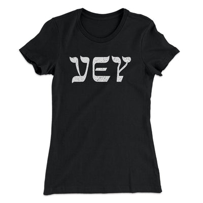 Vey Women's T-Shirt Black | Funny Shirt from Famous In Real Life
