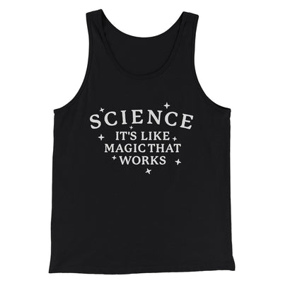Science: It's Like Magic That Works Men/Unisex Tank Top Black | Funny Shirt from Famous In Real Life
