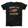 Happy To Sashimi Men/Unisex T-Shirt Black | Funny Shirt from Famous In Real Life