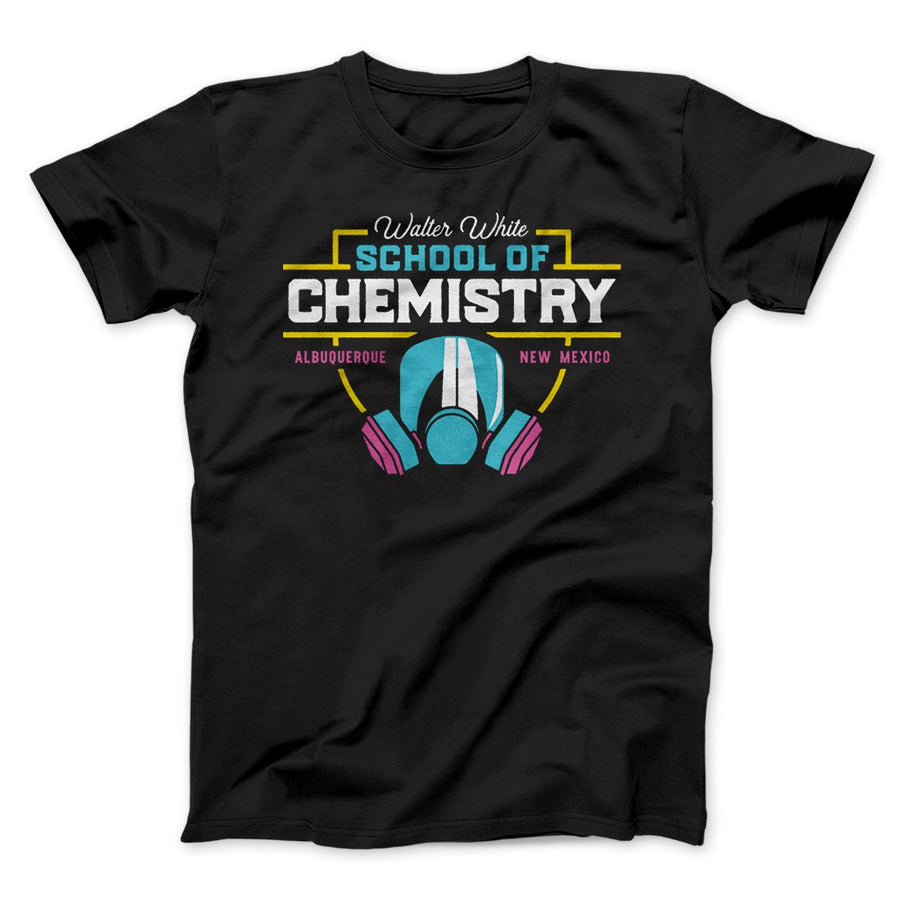 Walter White School of Chemistry Men/Unisex T-Shirt | Funny Shirt from Famous In Real Life
