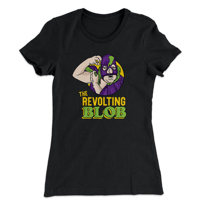 The Revolting Blob Women's T-Shirt Black | Funny Shirt from Famous In Real Life