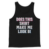 Does This Shirt Make Me Look Bi Men/Unisex Tank Black | Funny Shirt from Famous In Real Life