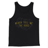 Never Tell Me The Odds Men/Unisex Tank Top Black | Funny Shirt from Famous In Real Life