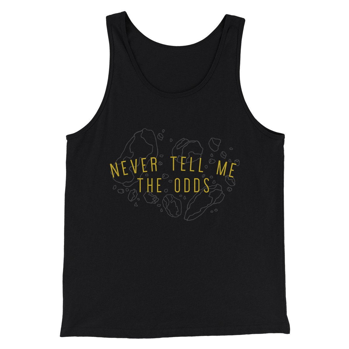 Never Tell Me The Odds Men/Unisex Tank Top Black | Funny Shirt from Famous In Real Life