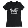 Nasty Woman Women's T-Shirt Black | Funny Shirt from Famous In Real Life