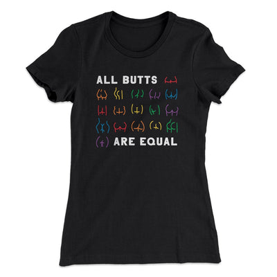 All Butts Are Equal Women's T-Shirt Black | Funny Shirt from Famous In Real Life