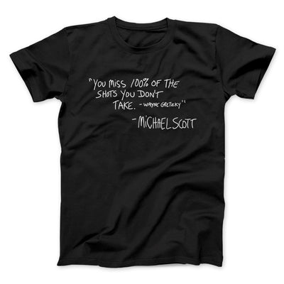 You Miss 100% of Shots Men/Unisex T-Shirt Black | Funny Shirt from Famous In Real Life