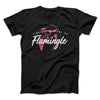 Single and Ready to Flamingle Men/Unisex T-Shirt Black | Funny Shirt from Famous In Real Life