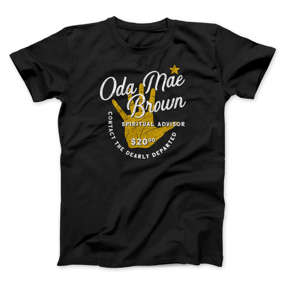 Oda Mae Brown Spiritual Advisor Funny Movie Men/Unisex T-Shirt | Funny Shirt from Famous In Real Life