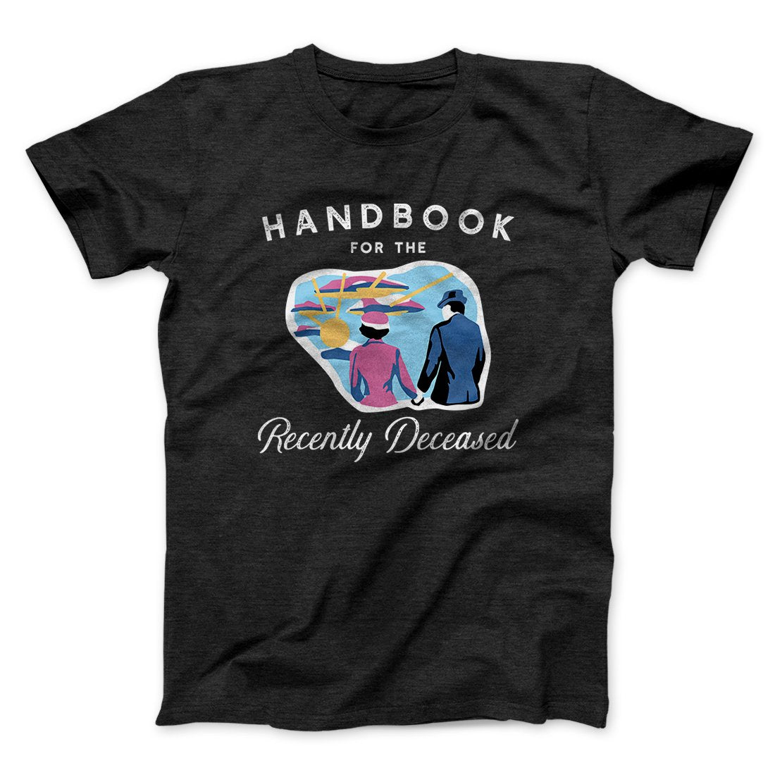 Handbook for the Recently Deceased Funny Movie Men/Unisex T-Shirt | Funny Shirt from Famous In Real Life