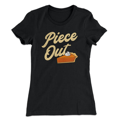 Piece Out Funny Thanksgiving Women's T-Shirt Black | Funny Shirt from Famous In Real Life