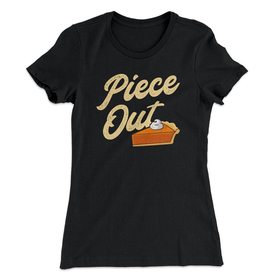 Piece Out Funny Thanksgiving Women's T-Shirt Black | Funny Shirt from Famous In Real Life