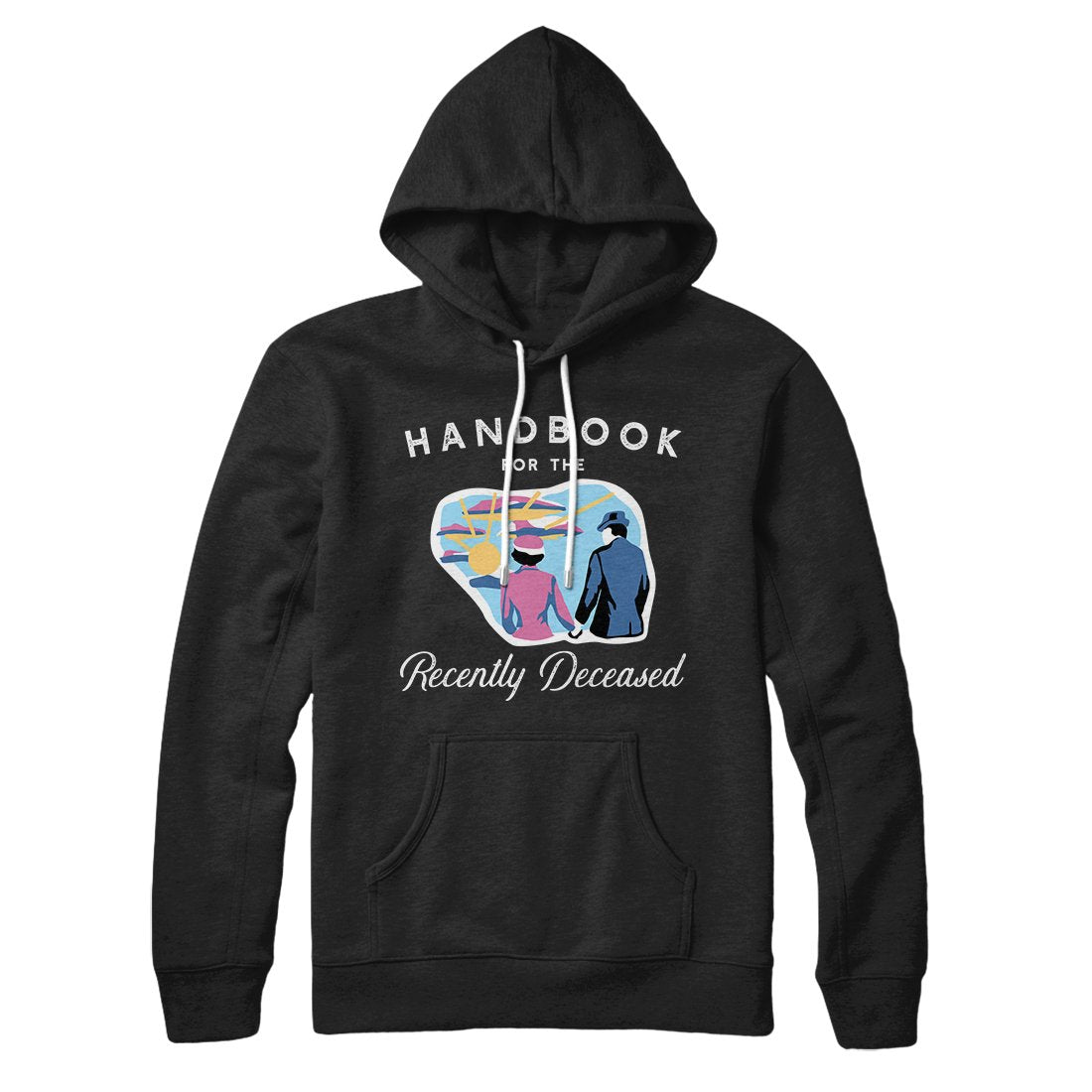 Handbook for the Recently Deceased Hoodie | Funny Shirt from Famous In Real Life