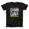 Damn Gina Men/Unisex T-Shirt Black | Funny Shirt from Famous In Real Life