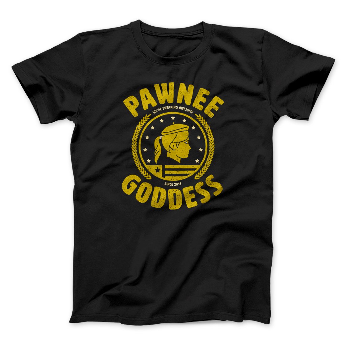 Pawnee Goddess Men/Unisex T-Shirt | Funny Shirt from Famous In Real Life