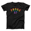 Proud AF Men/Unisex T-Shirt Black | Funny Shirt from Famous In Real Life