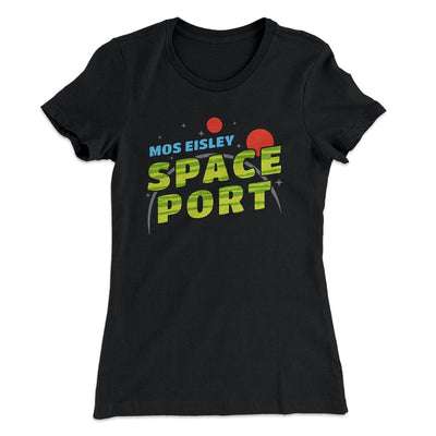 Mos Eisley Space Port Women's T-Shirt Black | Funny Shirt from Famous In Real Life