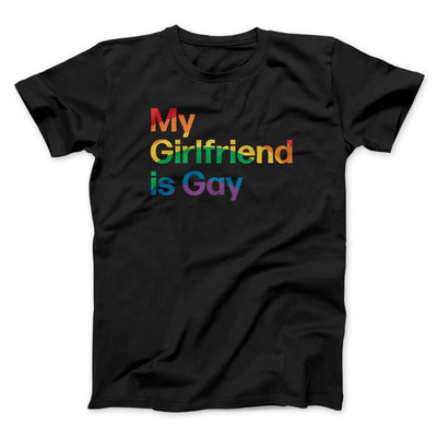 My Girlfriend Is Gay Men/Unisex T-Shirt Black | Funny Shirt from Famous In Real Life