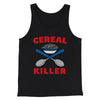 Cereal Killer Men/Unisex Tank Top Black | Funny Shirt from Famous In Real Life
