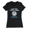 Save the Clock Tower Women's T-Shirt Black | Funny Shirt from Famous In Real Life