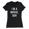I'm A Mouse Costume Women's T-Shirt Black | Funny Shirt from Famous In Real Life