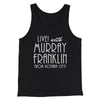 Murray Franklin Show Funny Movie Men/Unisex Tank Top Black | Funny Shirt from Famous In Real Life