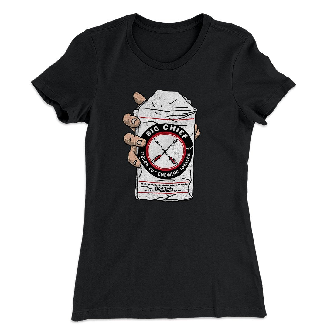 Big Chief Chew Women's T-Shirt | Funny Shirt from Famous In Real Life