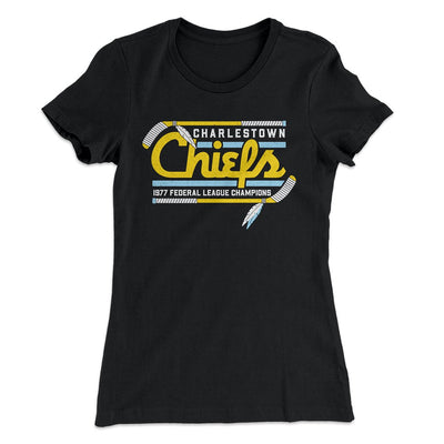 Charlestown Chiefs Women's T-Shirt Black | Funny Shirt from Famous In Real Life