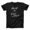 Always Wear A Mask Men/Unisex T-Shirt Black | Funny Shirt from Famous In Real Life