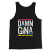 Damn Gina Men/Unisex Tank Top Black | Funny Shirt from Famous In Real Life