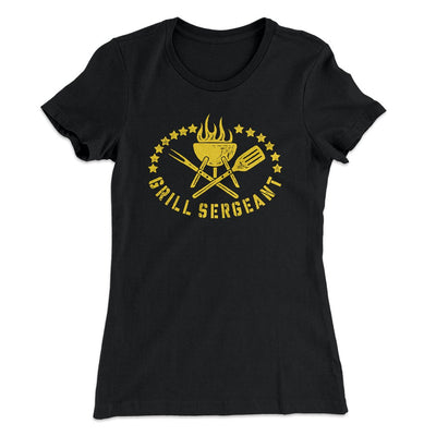 Grill Sergeant Women's T-Shirt Black | Funny Shirt from Famous In Real Life