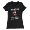 I Don't Believe In You Either Women's T-Shirt Black | Funny Shirt from Famous In Real Life