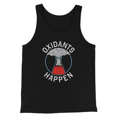 Oxidants Happen Men/Unisex Tank Black | Funny Shirt from Famous In Real Life