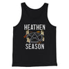 Heathen Season Men/Unisex Tank Top Black | Funny Shirt from Famous In Real Life