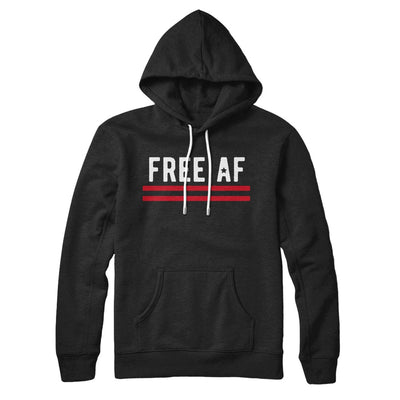 Free AF Hoodie Black | Funny Shirt from Famous In Real Life