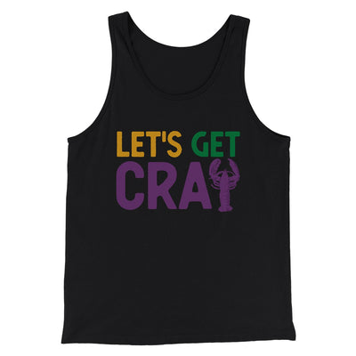Let's Get Cray Men/Unisex Tank Top Black | Funny Shirt from Famous In Real Life