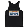 Outatime License Plate Funny Movie Men/Unisex Tank Top Black | Funny Shirt from Famous In Real Life