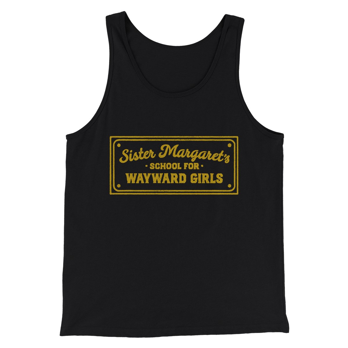 Sister Margaret's School for Wayward Girls Funny Movie Men/Unisex Tank Top Black | Funny Shirt from Famous In Real Life