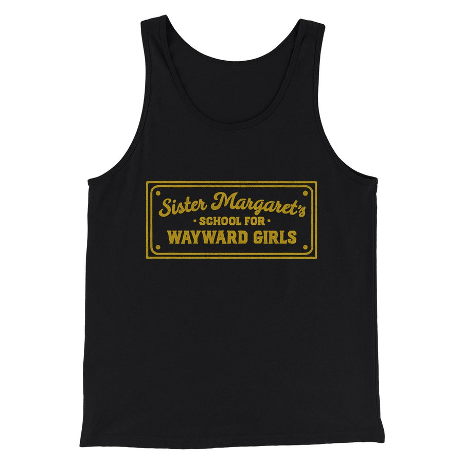 Sister Margaret's School for Wayward Girls Funny Movie Men/Unisex Tank Top Black | Funny Shirt from Famous In Real Life