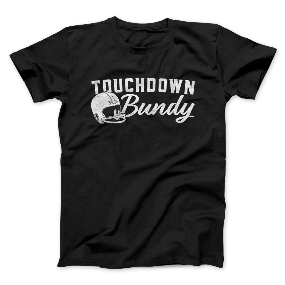 Touchdown Bundy Men/Unisex T-Shirt | Funny Shirt from Famous In Real Life