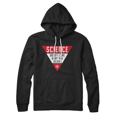 Science Doesn't Care What You Believe Hoodie Black | Funny Shirt from Famous In Real Life