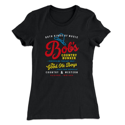 Bob's Country Bunker Women's T-Shirt Black | Funny Shirt from Famous In Real Life