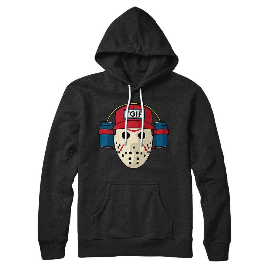 TGIF Jason Hoodie | Funny Shirt from Famous In Real Life