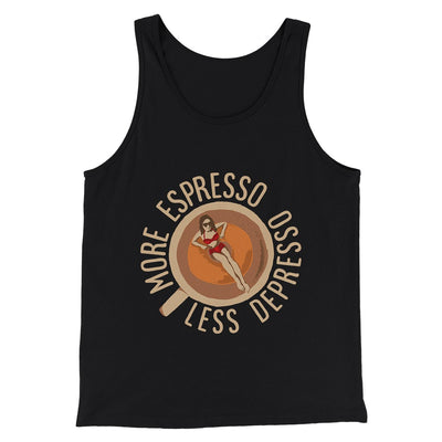 More Espresso Less Depresso Men/Unisex Tank Top Black | Funny Shirt from Famous In Real Life