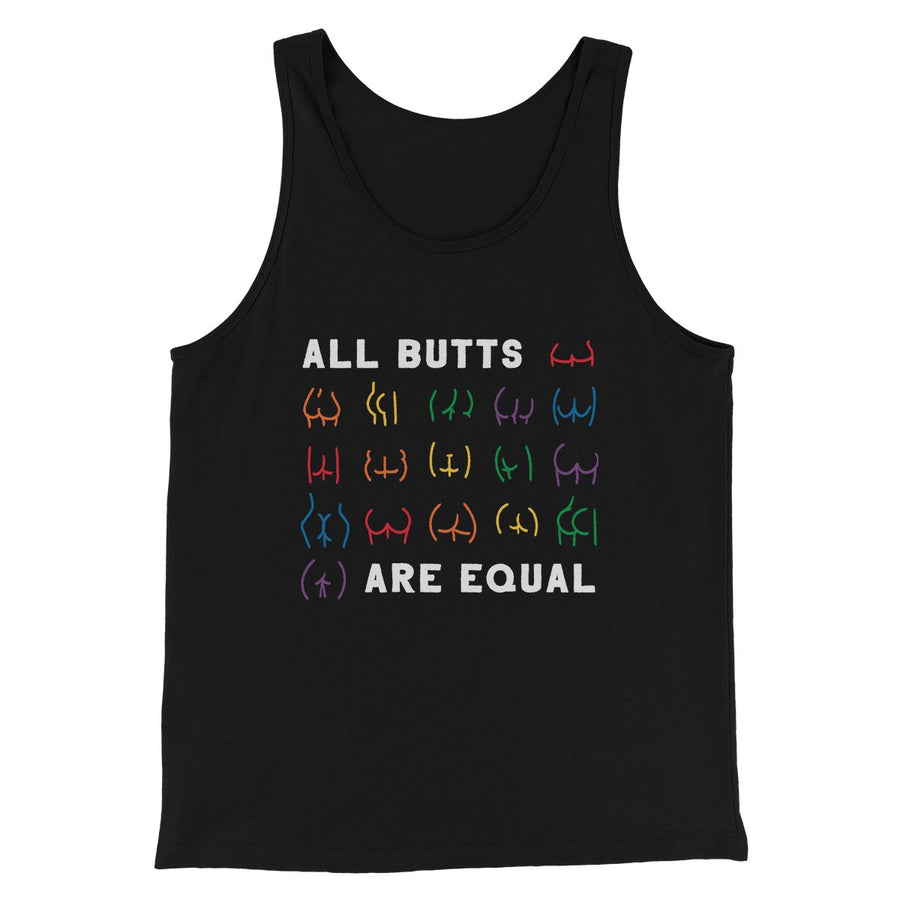 All Butts Are Equal Men/Unisex Tank | Funny Shirt from Famous In Real Life