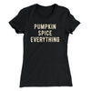 Pumpkin Spice Everything Women's T-Shirt Black | Funny Shirt from Famous In Real Life