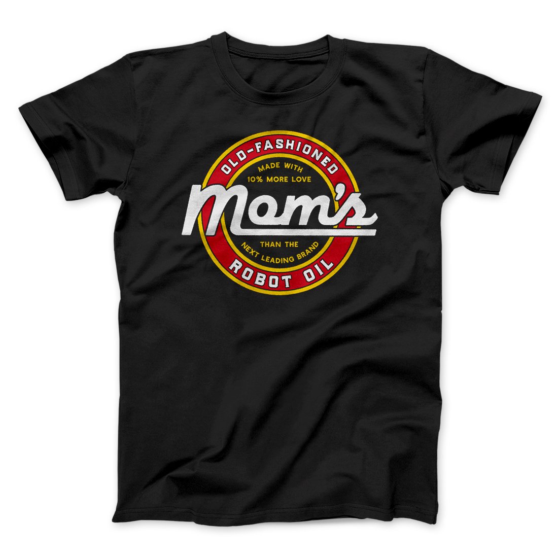 Mom's Old Fashioned Robot Oil Men/Unisex T-Shirt Black | Funny Shirt from Famous In Real Life