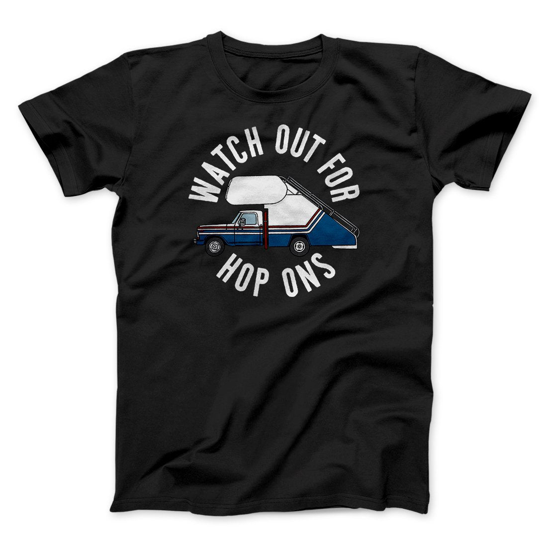 Watch Out For Hop-Ons Men/Unisex T-Shirt | Funny Shirt from Famous In Real Life