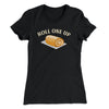 Roll One Up Funny Thanksgiving Women's T-Shirt Black | Funny Shirt from Famous In Real Life