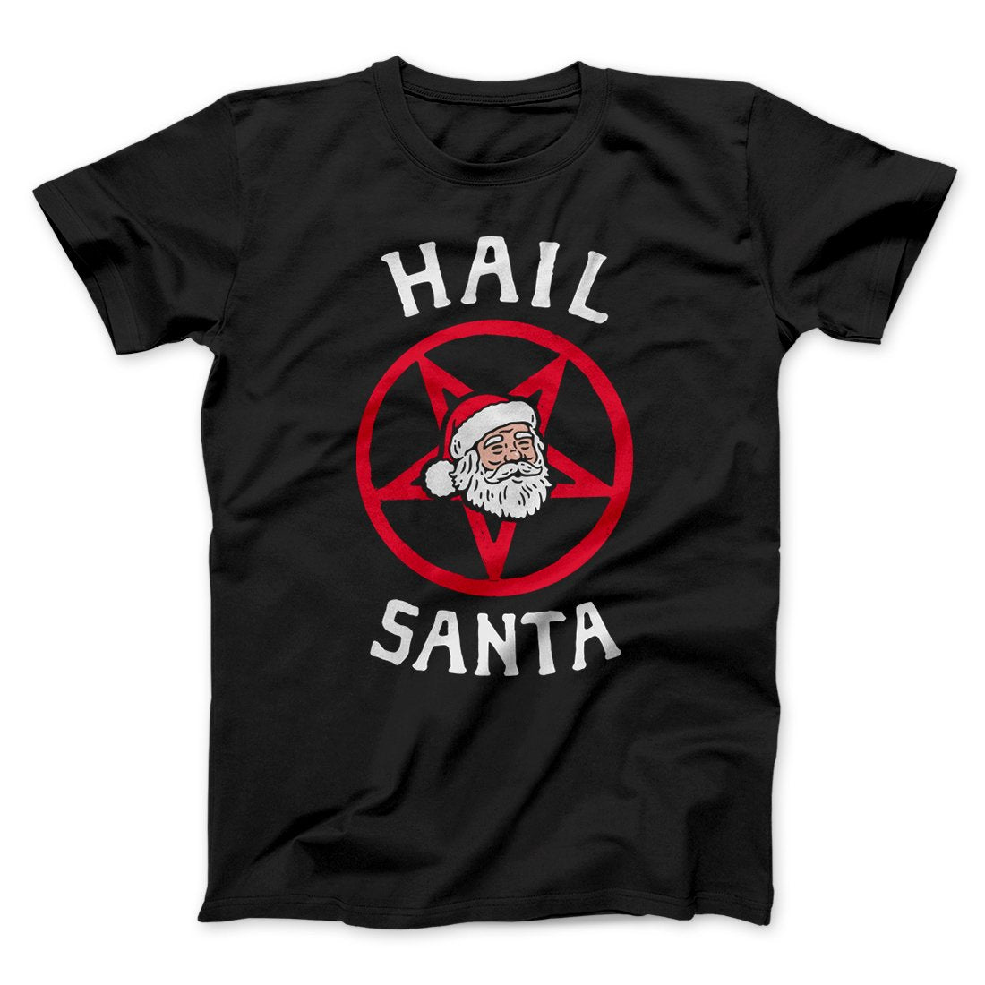 Hail Santa Men/Unisex T-Shirt | Funny Shirt from Famous In Real Life